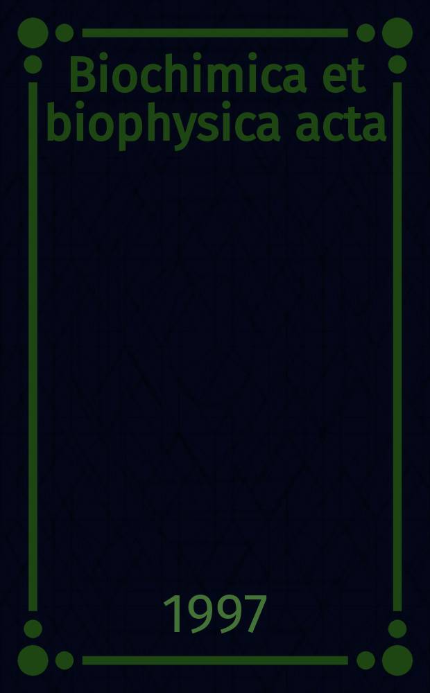 Biochimica et biophysica acta : International journal of biochemistry and biophysics. Vol.1346, №3
