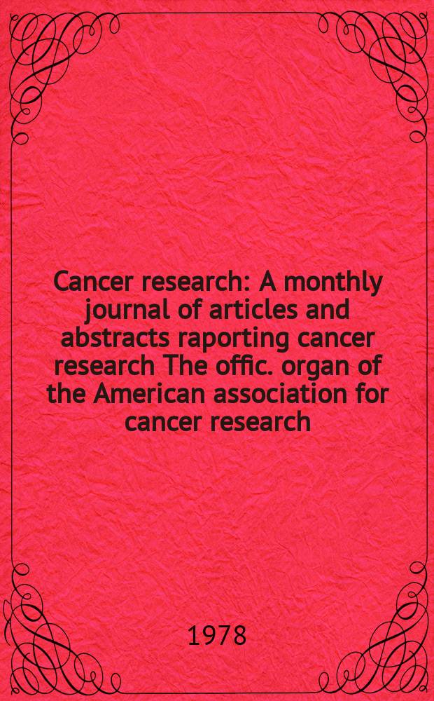 Cancer research : A monthly journal of articles and abstracts raporting cancer research The offic. organ of the American association for cancer research. Vol.38, №2