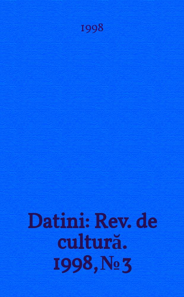Datini : Rev. de cultură. 1998, №3