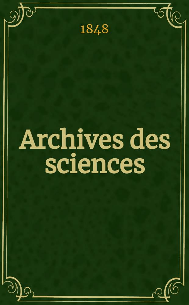 Archives des sciences : Éd. par la Soc. de physique et d'histoire naturelle de Genève. T.9