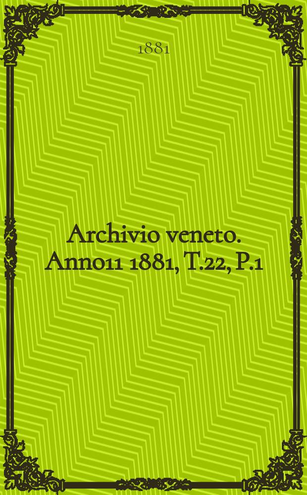 Archivio veneto. Anno11 1881, T.22, P.1(43)
