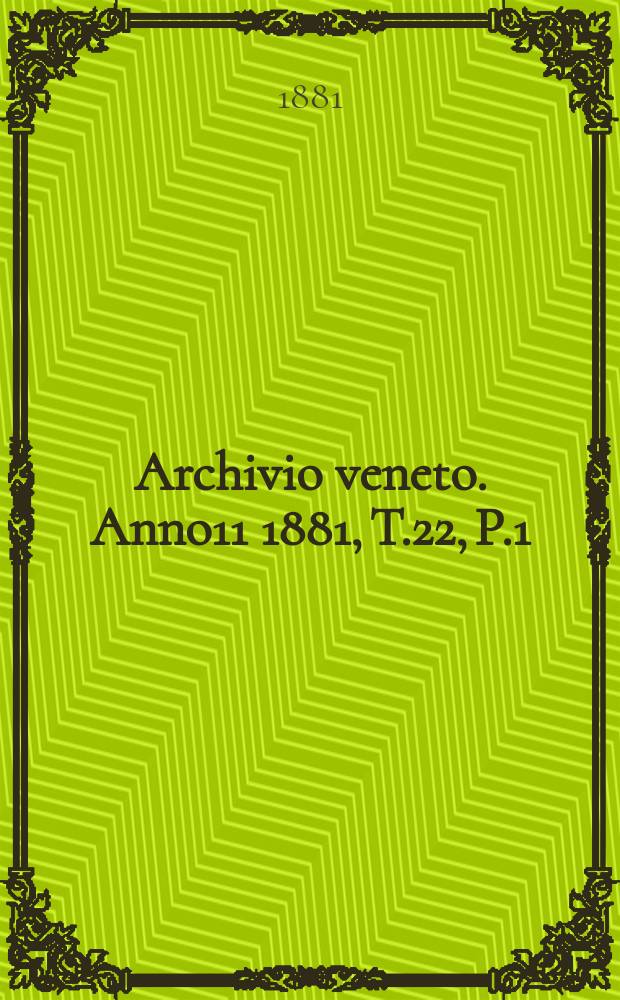 Archivio veneto. Anno11 1881, T.22, P.1(43)