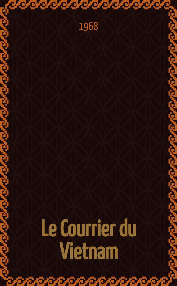 Le Courrier du Vietnam : Informations & documents. Année5 1968, №181