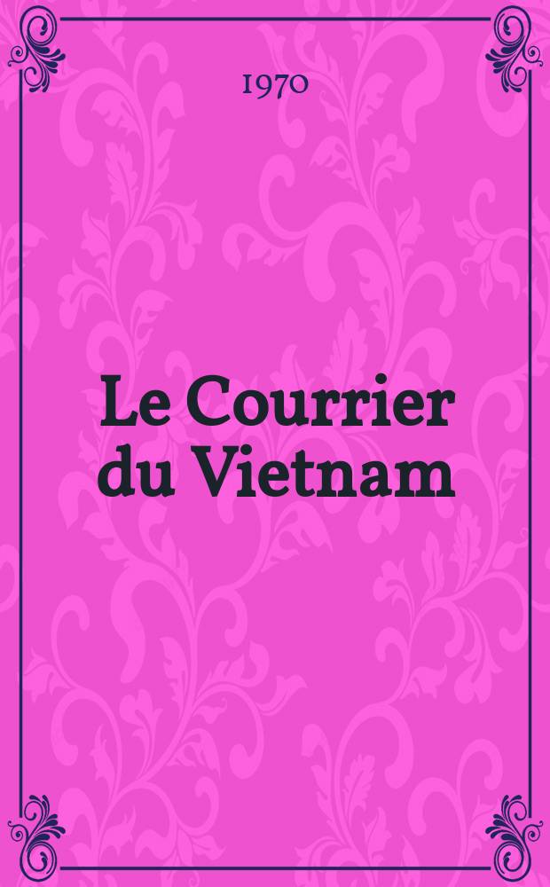 Le Courrier du Vietnam : Informations & documents. Année7 1970, №277