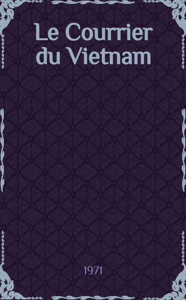 Le Courrier du Vietnam : Informations & documents. Année8 1971, №307