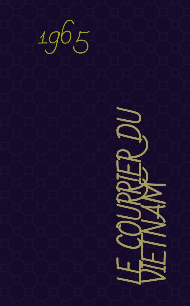 Le Courrier du Vietnam : Informations & documents. Année2 1965, №31