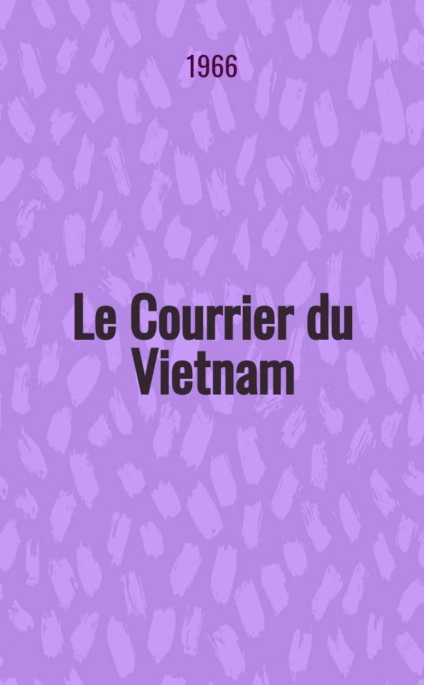 Le Courrier du Vietnam : Informations & documents. Année3 1966, №61