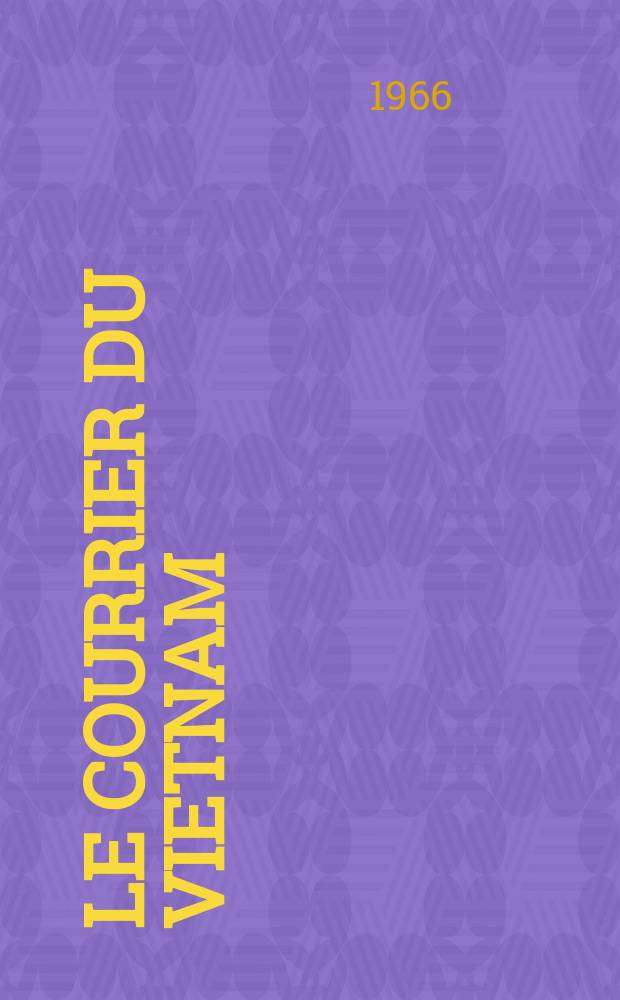 Le Courrier du Vietnam : Informations & documents. Année3 1966, №90
