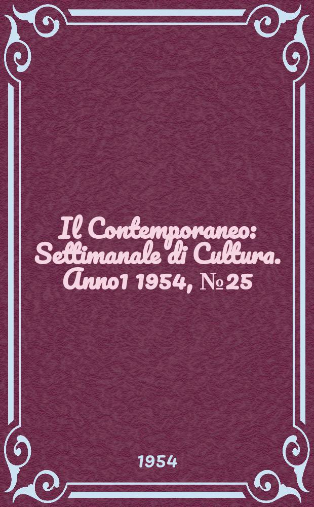Il Contemporaneo : Settimanale di Cultura. Anno1 1954, №25