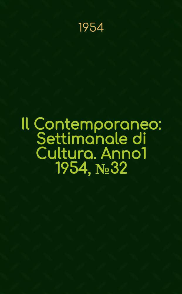 Il Contemporaneo : Settimanale di Cultura. Anno1 1954, №32