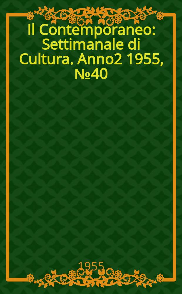 Il Contemporaneo : Settimanale di Cultura. Anno2 1955, №40