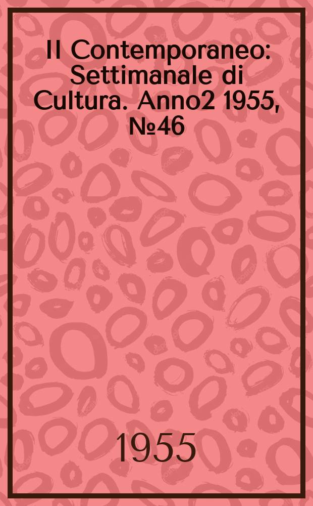Il Contemporaneo : Settimanale di Cultura. Anno2 1955, №46