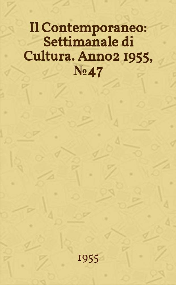 Il Contemporaneo : Settimanale di Cultura. Anno2 1955, №47