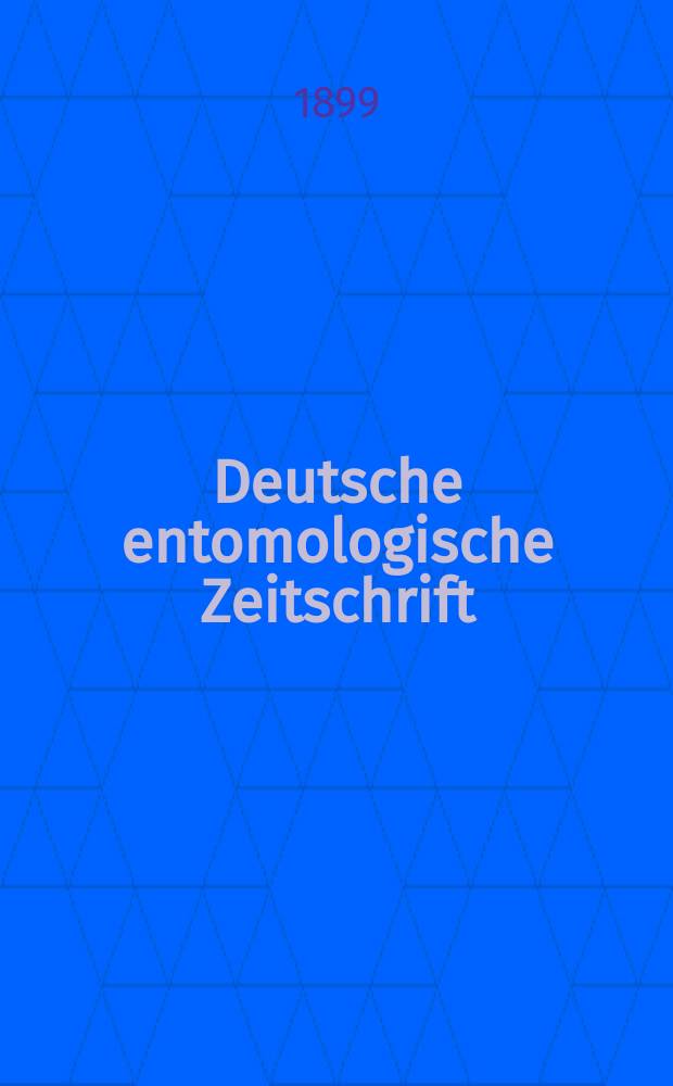 Deutsche entomologische Zeitschrift : Hrsg. von der Deutschen entomologischen Gesellschaft (bisher "Berliner entomologischer verein"). 1899, H.1