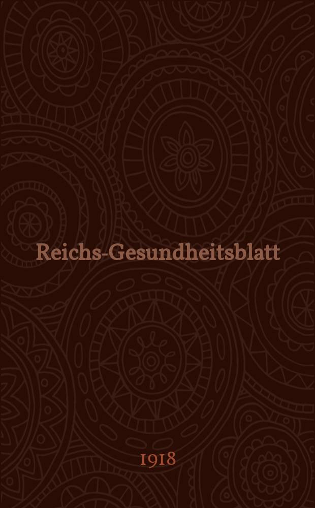 Reichs-Gesundheitsblatt : Hrsg. vom Reichsgesundheitsamt. Jg.42 1918, №50