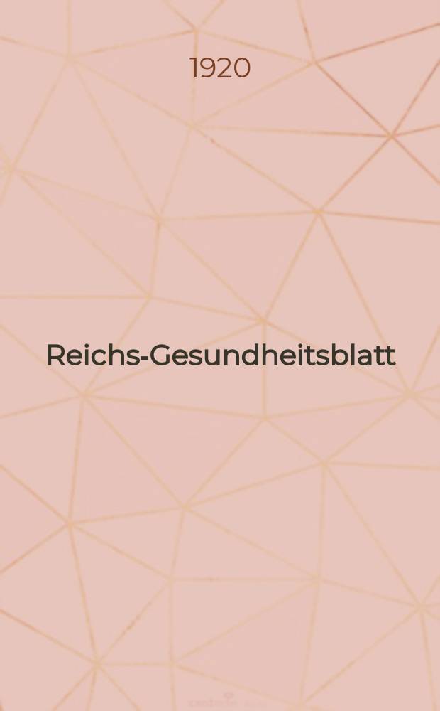Reichs-Gesundheitsblatt : Hrsg. vom Reichsgesundheitsamt. Jg.44 1920, №20