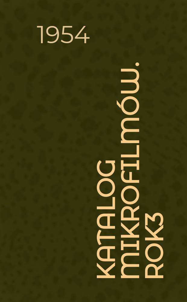 Katalog mikrofilmów. Rok3