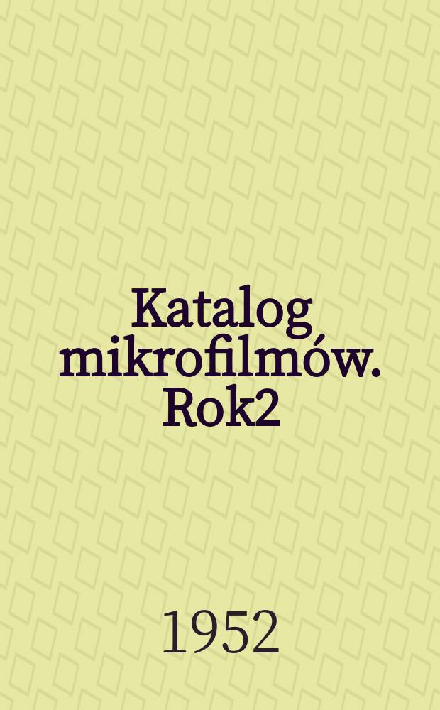 Katalog mikrofilm&oacute;w. Rok2