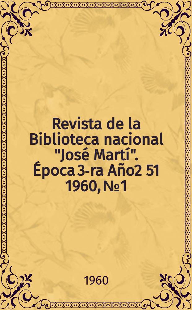 Revista de la Biblioteca nacional "José Martí". Época 3-ra Año2[51] 1960, №1/4