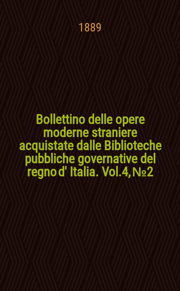 Bollettino delle opere moderne straniere acquistate dalle Biblioteche pubbliche governative del regno d' Italia. Vol.4, №2