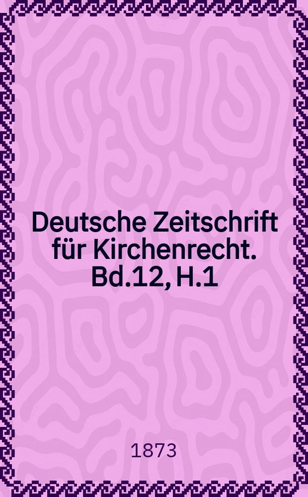 Deutsche Zeitschrift für Kirchenrecht. Bd.12, H.1/2