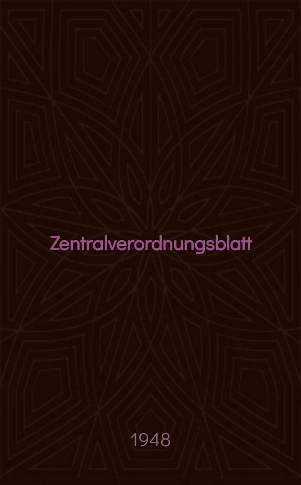 Zentralverordnungsblatt : Amtliches Organ der Deutschen Wirtschaftskommission und ihrer Hauptverwaltungen Sowie der Deutschen Verwaltungen für Inneres, Justiz und Volksbildung Hrsg. von der Deutschen Justizverwaltung der sowjetischen Besatzungszone in Deutschland. 1948, №16