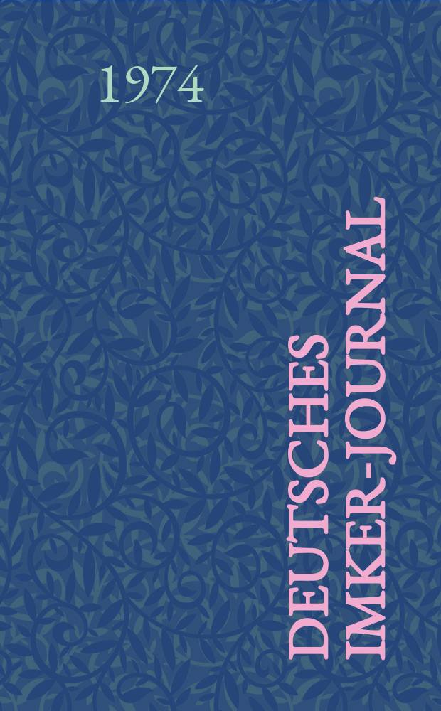 Deutsches Imker-Journal : Forum für Wiss. u. Praxis Überregionale dt. Imker-Fachztschr. Vereinigt mit "Nordwestdt. Imkerzeitung", "Westfälische Bienenzeitung". Jg.8 1974, H.11