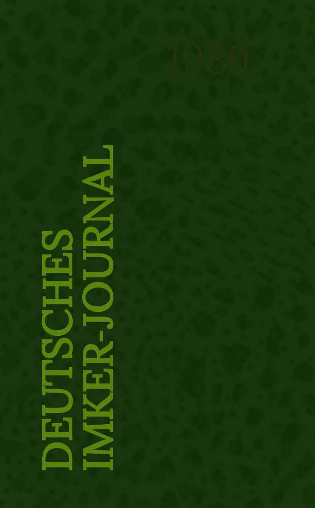 Deutsches Imker-Journal : Forum für Wiss. u. Praxis Überregionale dt. Imker-Fachztschr. Vereinigt mit "Nordwestdt. Imkerzeitung", "Westfälische Bienenzeitung". Jg.23 1989, H.4