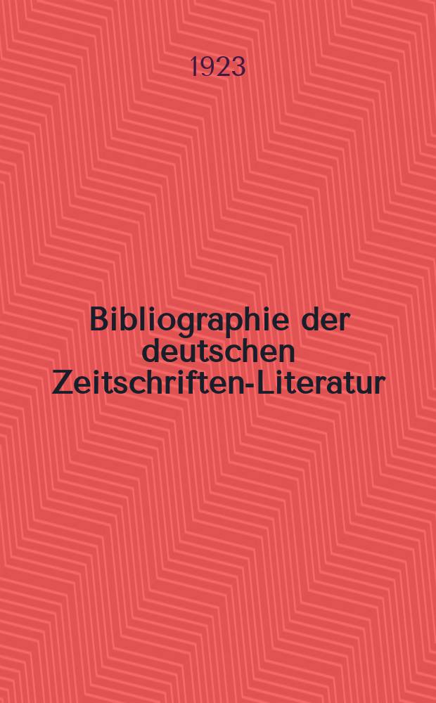 Bibliographie der deutschen Zeitschriften-Literatur : Alphabetisches nach Schlagworten sachlich geordnetes Verzeichnis, von... Aufs&auml;tzen, die w&auml;hrend des Jahres in... zumeist wissenschaftlichen Zeitschriften deutscher Zunge erschienen sind. Bd.50, 1922