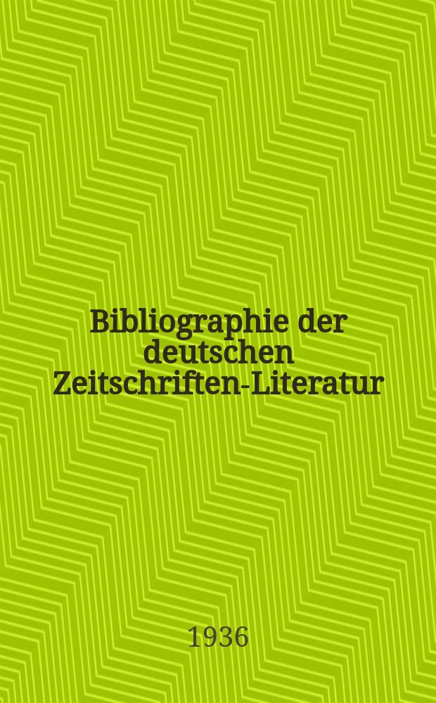 Bibliographie der deutschen Zeitschriften-Literatur : Alphabetisches nach Schlagworten sachlich geordnetes Verzeichnis, von... Aufsätzen, die während des Jahres in... zumeist wissenschaftlichen Zeitschriften deutscher Zunge erschienen sind. Bd.77 1936, Lfg.5