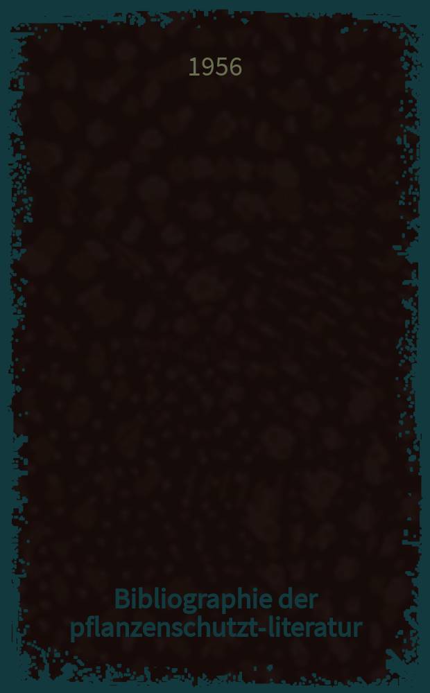 Bibliographie der pflanzenschutzt-literatur : Das jahr