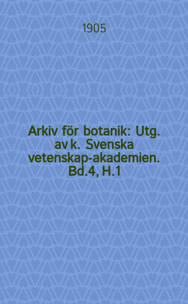 Arkiv för botanik : Utg. av k. Svenska vetenskaps- akademien. Bd.4, H.1/3