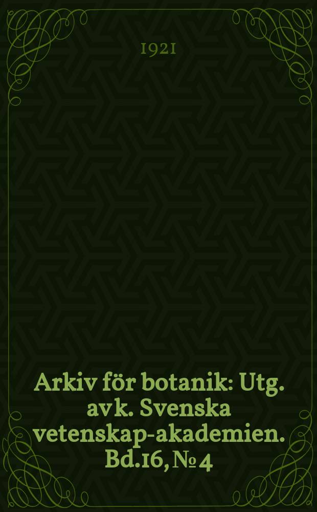 Arkiv för botanik : Utg. av k. Svenska vetenskaps- akademien. Bd.16, №4