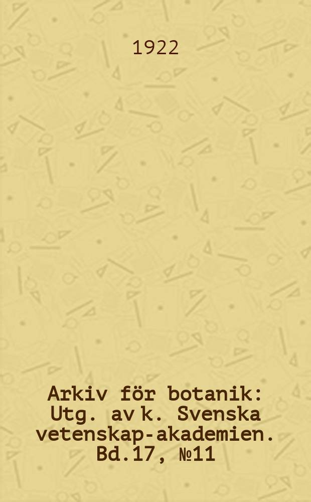 Arkiv för botanik : Utg. av k. Svenska vetenskaps- akademien. Bd.17, №11
