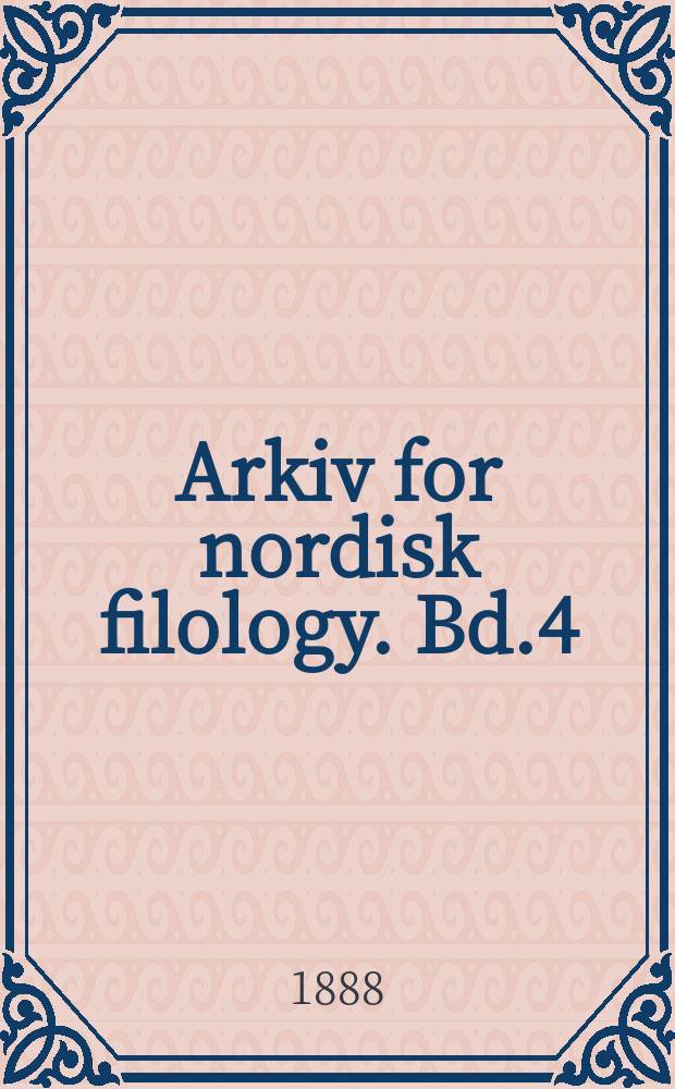 Arkiv for nordisk filology. Bd.4