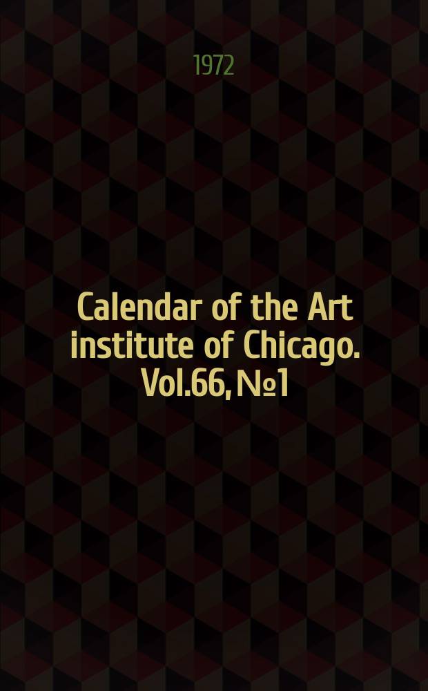 Calendar of the Art institute of Chicago. Vol.66, №1