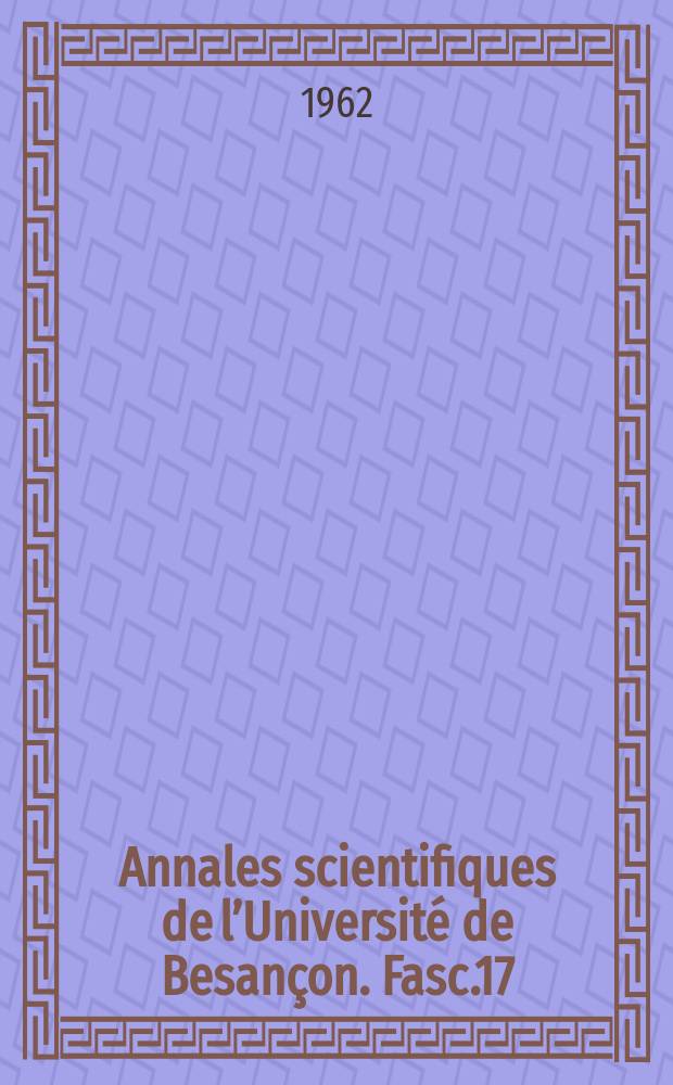 Annales scientifiques de l’Université de Besançon. Fasc.17