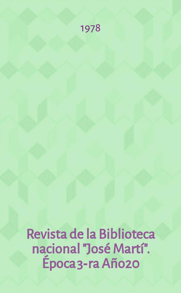 Revista de la Biblioteca nacional "José Martí". Época 3-ra Año20(69) 1978, №2