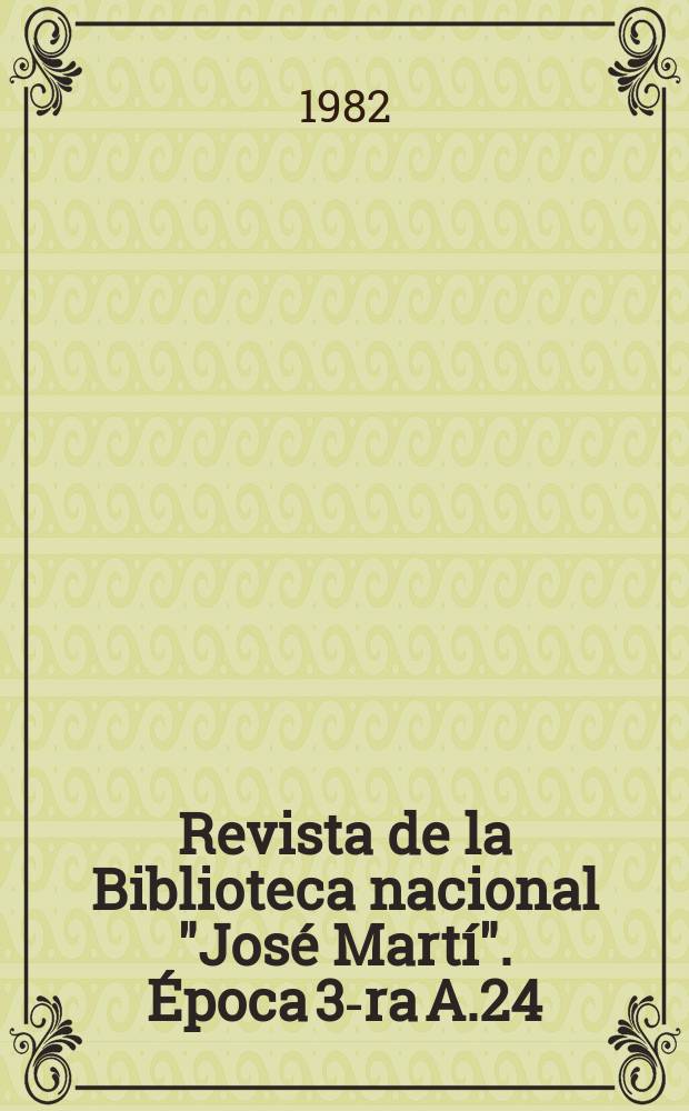 Revista de la Biblioteca nacional "José Martí". Época 3-ra A.24(73) 1982, №2