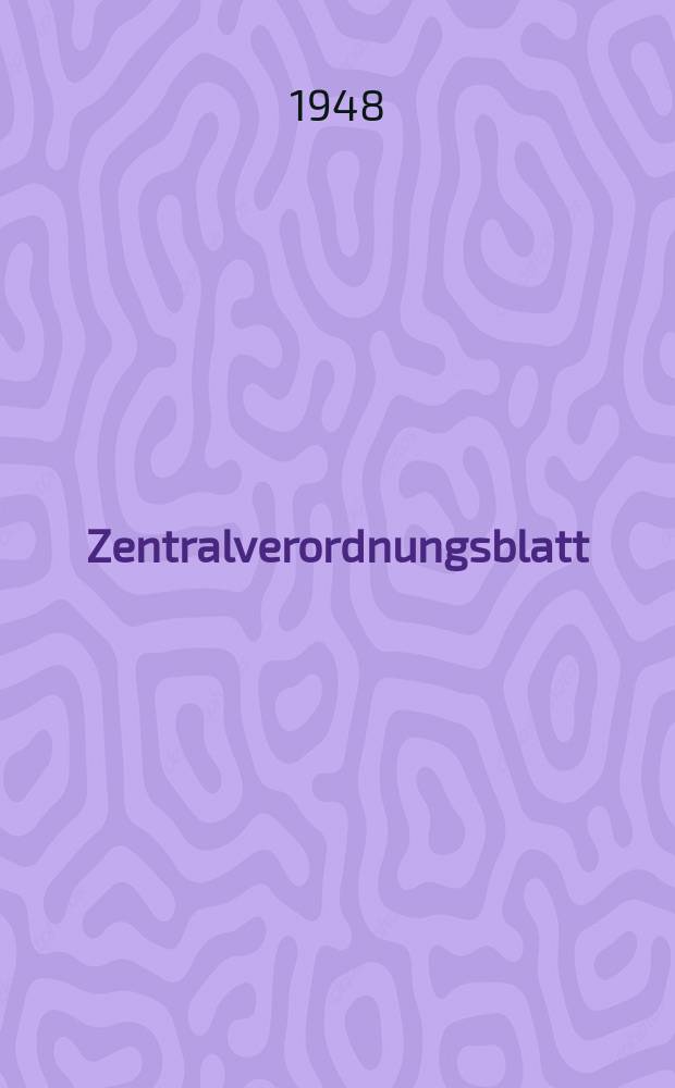 Zentralverordnungsblatt : Amtliches Organ der Deutschen Wirtschaftskommission und ihrer Hauptverwaltungen Sowie der Deutschen Verwaltungen für Inneres, Justiz und Volksbildung Hrsg. von der Deutschen Justizverwaltung der sowjetischen Besatzungszone in Deutschland. 1948, №10