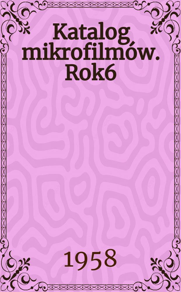 Katalog mikrofilmów. Rok6/7