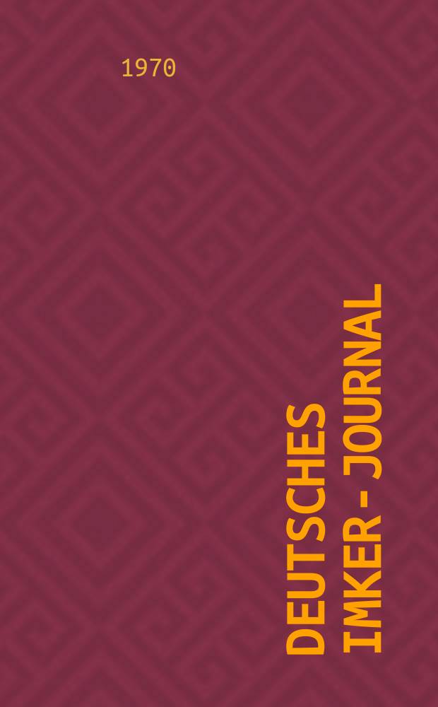 Deutsches Imker-Journal : Forum für Wiss. u. Praxis Überregionale dt. Imker-Fachztschr. Vereinigt mit "Nordwestdt. Imkerzeitung", "Westfälische Bienenzeitung". Jg.4 1970, H.2