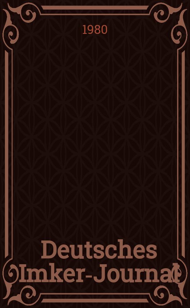 Deutsches Imker-Journal : Forum für Wiss. u. Praxis Überregionale dt. Imker-Fachztschr. Vereinigt mit "Nordwestdt. Imkerzeitung", "Westfälische Bienenzeitung". Jg.14 1980, H.8