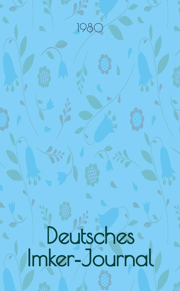 Deutsches Imker-Journal : Forum für Wiss. u. Praxis Überregionale dt. Imker-Fachztschr. Vereinigt mit "Nordwestdt. Imkerzeitung", "Westfälische Bienenzeitung". Jg.14 1980, H.10