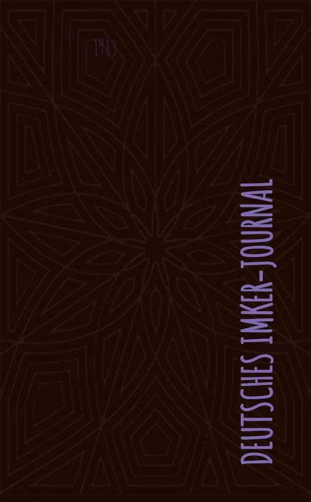 Deutsches Imker-Journal : Forum für Wiss. u. Praxis Überregionale dt. Imker-Fachztschr. Vereinigt mit "Nordwestdt. Imkerzeitung", "Westfälische Bienenzeitung". Jg.17 1983, H.2