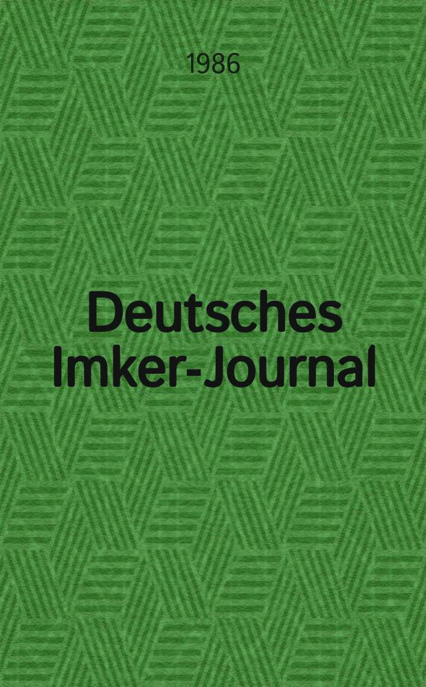 Deutsches Imker-Journal : Forum für Wiss. u. Praxis Überregionale dt. Imker-Fachztschr. Vereinigt mit "Nordwestdt. Imkerzeitung", "Westfälische Bienenzeitung". Jg.20 1986, H.4