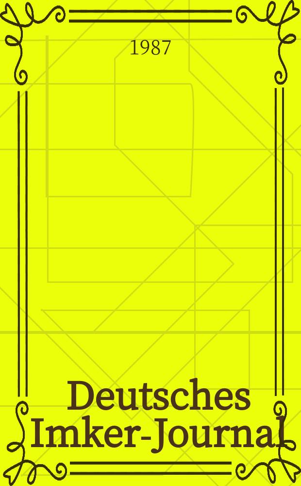 Deutsches Imker-Journal : Forum f&uuml;r Wiss. u. Praxis &Uuml;berregionale dt. Imker-Fachztschr. Vereinigt mit "Nordwestdt. Imkerzeitung", "Westf&auml;lische Bienenzeitung". Jg.21 1987, H.10