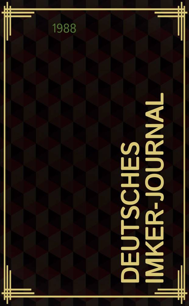 Deutsches Imker-Journal : Forum für Wiss. u. Praxis Überregionale dt. Imker-Fachztschr. Vereinigt mit "Nordwestdt. Imkerzeitung", "Westfälische Bienenzeitung". Jg.22 1988, H.1