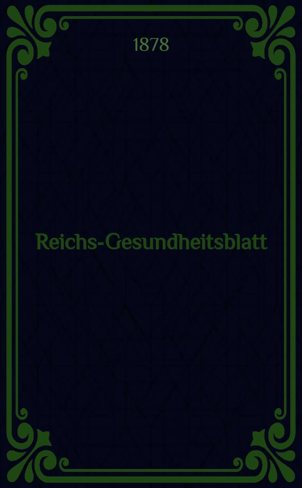 Reichs-Gesundheitsblatt : Hrsg. vom Reichsgesundheitsamt. Jg.2 1878, №17