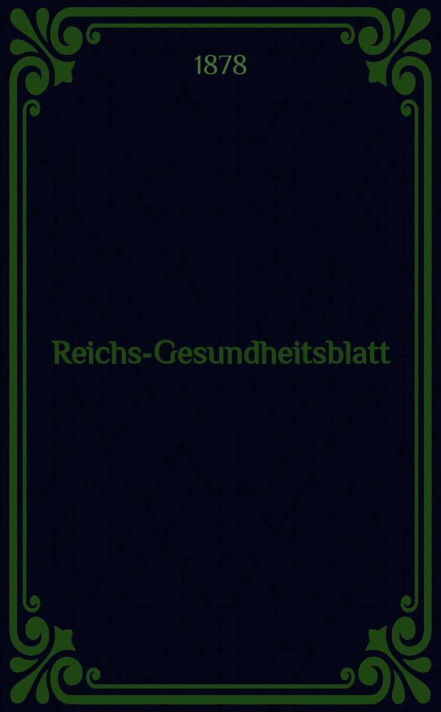 Reichs-Gesundheitsblatt : Hrsg. vom Reichsgesundheitsamt. Jg.2 1878, №17